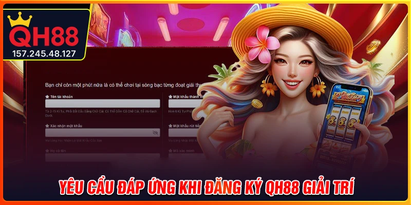 Các yêu cầu cần đáp ứng khi đăng ký QH88
