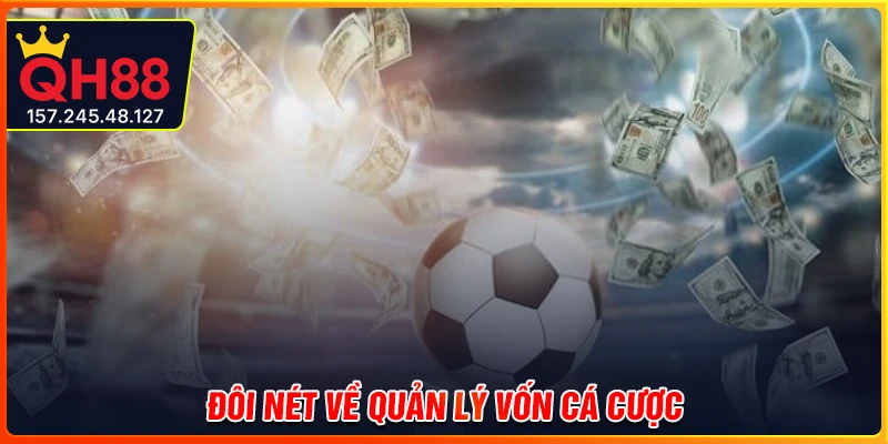 Đôi nét về quản lý vốn cá cược trong bóng đá online