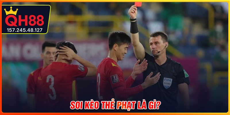 Khái niệm soi kèo thẻ phạt tại sân chơi QH88