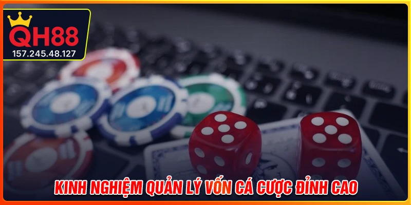 Kinh nghiệm quản lý vốn cá cược bóng đá đỉnh cao