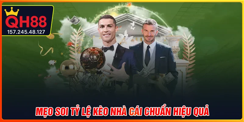 Kinh nghiệm soi tỷ lệ kèo nhà cái chuẩn tại QH88