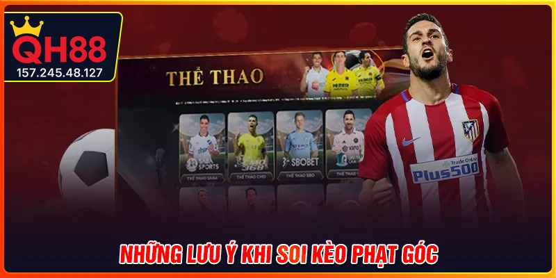 Lưu ý để áp dụng các phương pháp soi kèo phạt góc hiệu quả