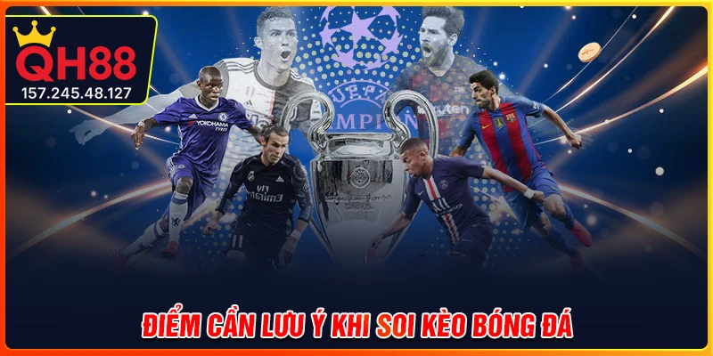 Những điểm cần lưu tâm để tránh sai lầm khi soi kèo