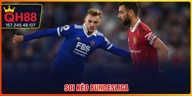 Soi kèo Bundesliga - Khám phá những hình thức cược thú vị