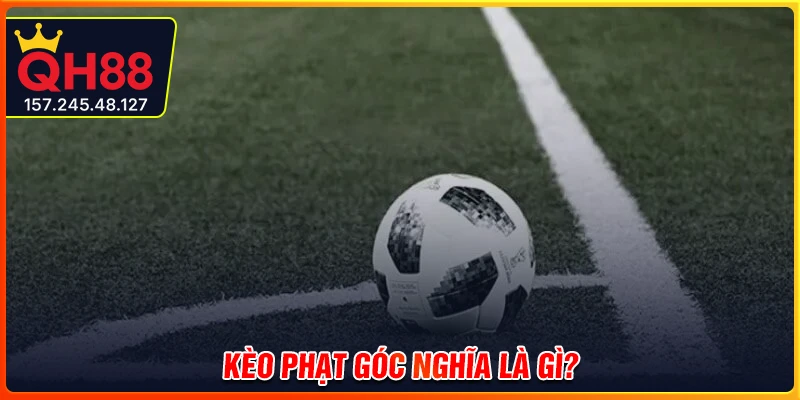 Soi kèo phạt góc nghĩa là gì?