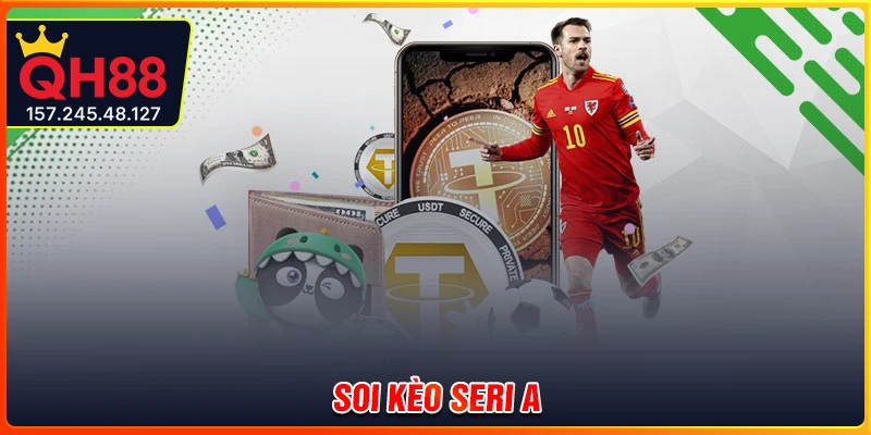 Soi kèo Serie A - Khám phá những chiến lược chơi chuẩn