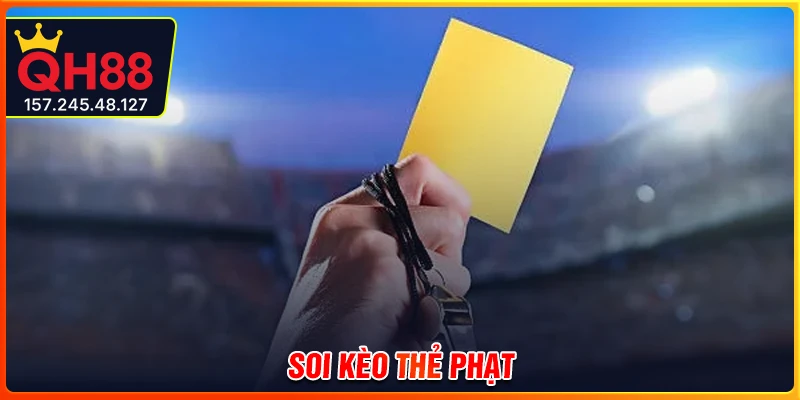 Soi kèo thẻ phạt - Khám phá các biện pháp đặt kèo chuẩn