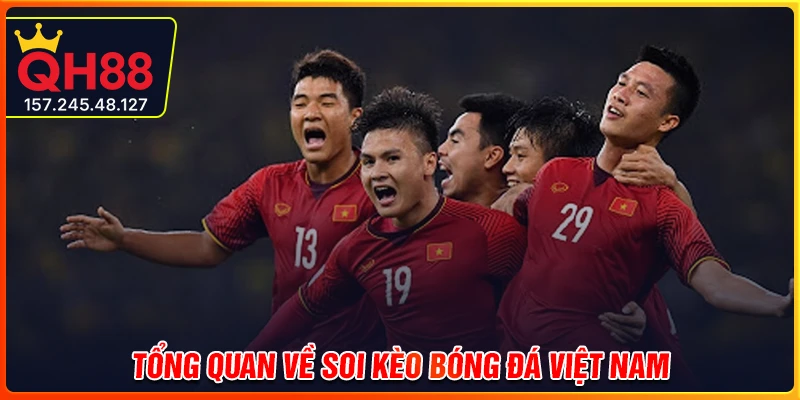 Tổng quan soi kèo bóng đá Việt Nam tại QH88