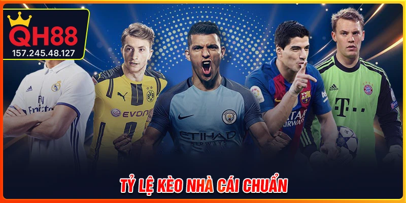 Tỷ lệ kèo nhà cái chuẩn - Kinh nghiệm chơi hay từ cao thủ